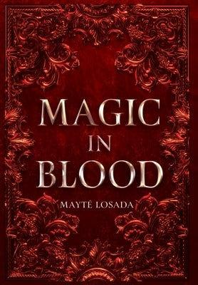 Magic in Blood by Losada, Mayté