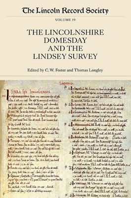 The Lincolnshire Domesday and the Lindsey Survey by Foster, C. W.