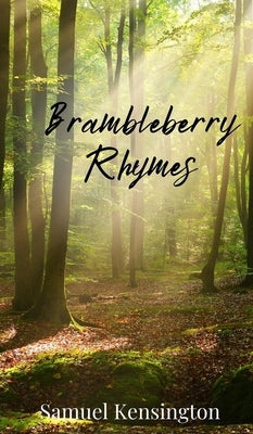 Brambleberry Rhymes by Kensington, Samuel