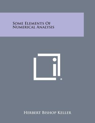 Some Elements of Numerical Analysis by Keller, Herbert Bishop