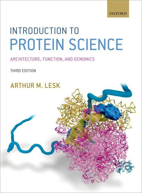 Introduction to Protein Science: Architecture, Function, and Genomics by Lesk, Arthur