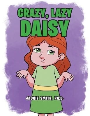 Crazy, Lazy Daisy by Smith Ph. D., Jackie