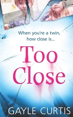Too Close by Curtis, Gayle