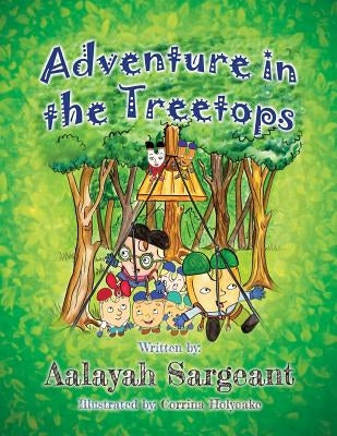 Adventure in the Treetops by Sargeant, Aalayah