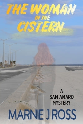 The Woman in the Cistern: A San Amaro Mystery by Ross, Marnie J.