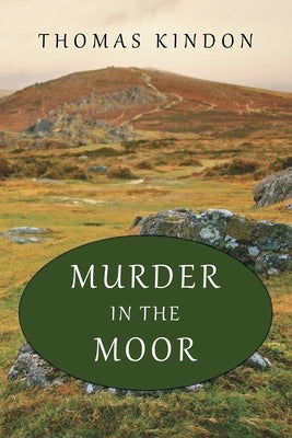 Murder in the Moor by Kindon, Thomas