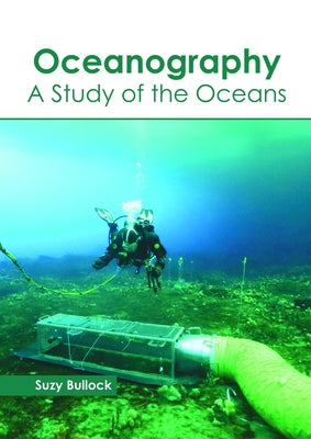 Oceanography: A Study of the Oceans by Bullock, Suzy