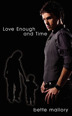 Love Enough and Time by Mallory, Bette