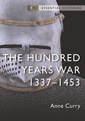 The Hundred Years War: 1337-1453 by Curry, Anne