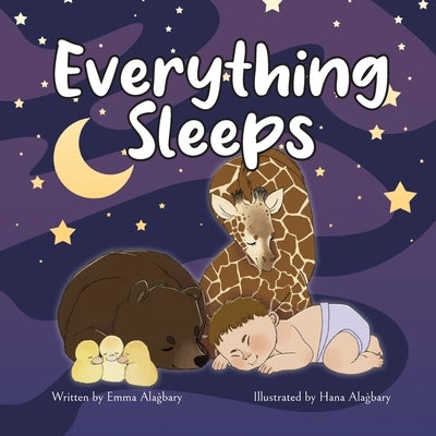 Everything Sleeps by Ala&#289;bary, Emma-Lee