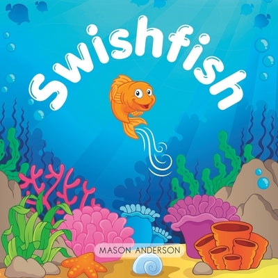 Swishfish by Anderson, Mason