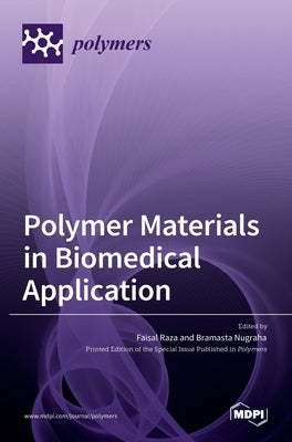 Polymer Materials in Biomedical Application by Raza, Faisal