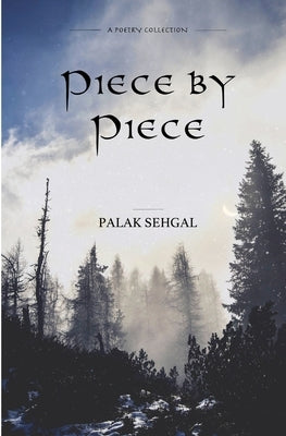 Piece by Piece by Sehgal, Palak