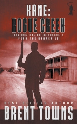 Kane: Rogue Creek by Towns, Brent