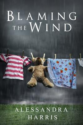 Blaming the Wind by Harris, Alessandra