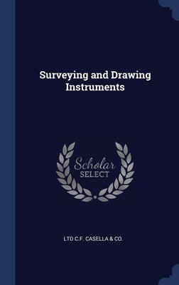 Surveying and Drawing Instruments by C. F. Casella &. Co, Ltd