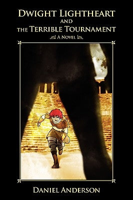 Dwight Lightheart and the Terrible Tournament by Anderson, Daniel