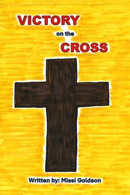 Victory on the Cross by Goldson, Missi