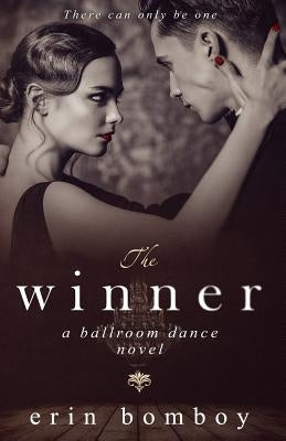 The Winner: A Ballroom Dance Novel by Bomboy, Erin