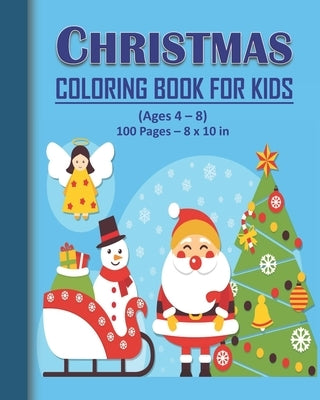 Christmas Coloring Book for Kids - Ages 4 - 8: Christmas Coloring Book for Kids: 100 pages and 8 x 10 in. Perfect christmas gift for kids/children. by Art Publishing, Tamoh