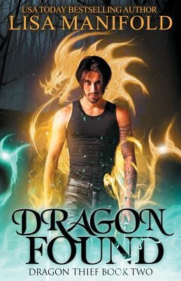 Dragon Found: Dragon Thief Book Two by Manifold, Lisa