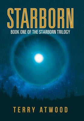 Starborn: Book One of the Starborn Trilogy by Atwood, Terry