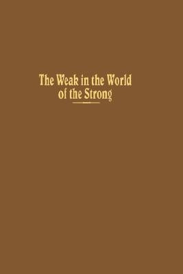 Weak in the World of the Strong: The Developing Countries in the International System by Rothstein, Robert L.