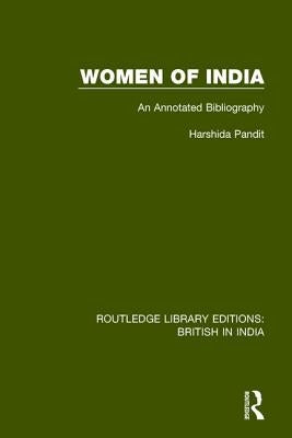 Women of India: An Annotated Bibliography by Pandit, Harshida