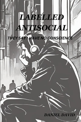 Labelled Antisocial by David, Daniel