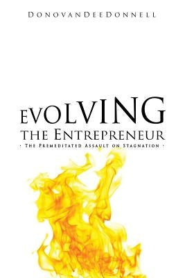 Evolving the Entrepreneur by Donnell, Donovan Dee