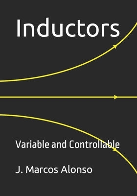Inductors: Variable and Controllable by Alonso, J. Marcos
