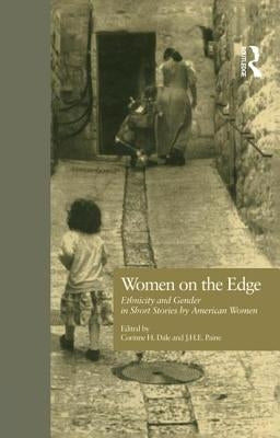 Women on the Edge: Ethnicity and Gender in Short Stories by American Women by Paine, J. H. E.