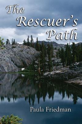 The Rescuer's Path: Second Edition by Friedman, Paula