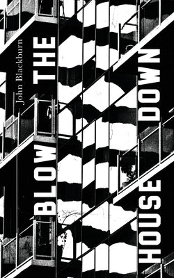 Blow the House Down by Blackburn, John