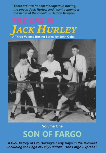 The One Is Jack Hurley, Volume One: Son of Fargo by Ochs, John T.