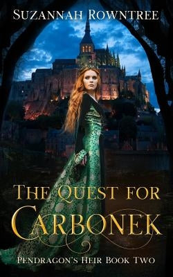 The Quest for Carbonek by Rowntree, Suzannah