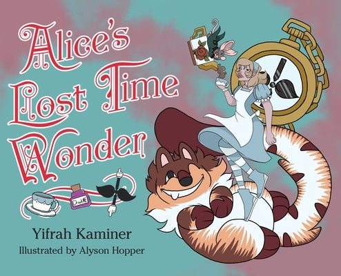 Alice's Lost Time Wonder by Kaminer, Yifrah