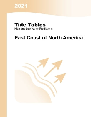 2021 Tide Tables: East Coast of North America: East Coast of North & South America: East Coast of North & South America by Paradise Cay Publications