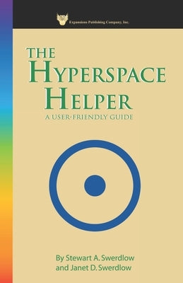 Hyperspace Helper: A User Friendly Guide by Mourglia-Swerdlow, Janet Diane