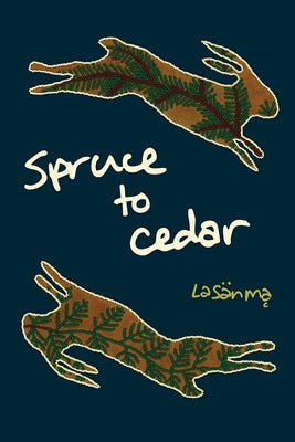 Spruce to Cedar by Lasänmą