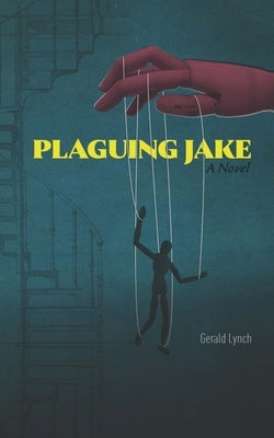 Plaguing Jake by Lynch, Gerald