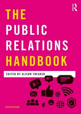The Public Relations Handbook by Theaker, Alison