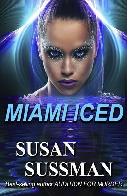 Miami Iced by Sussman, Susan