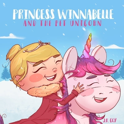 Princess Winnabelle and the Pet Unicorn: A Story about Responsibility and Time Management for Girls 3-9 yrs. by Khan, Umair Najeeb