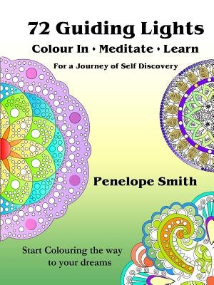 72 Guiding Lights: For Journey of Self Discovery by Smith, Penelope