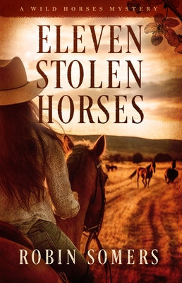 Eleven Stolen Horses: The Wild Horses Mystery Series by Somers, Robin