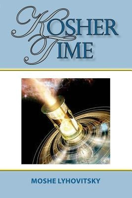 kosher time by Lyhovitsky, Moshe