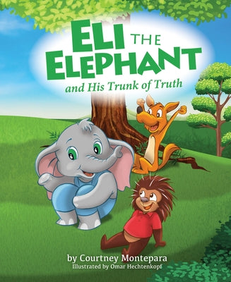 Eli the Elephant & His Trunk O by Montepara, Courtney