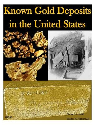 Known Gold Deposits in the United States by U. S. Department of Interior