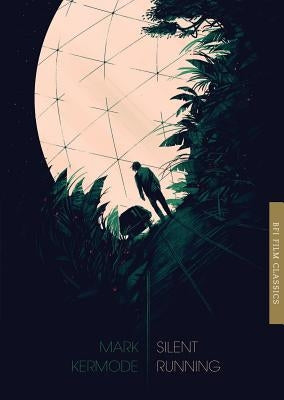 Silent Running by Kermode, Mark